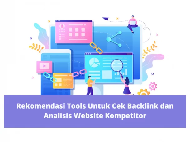 15 Tools Cek Backlink dan Analisis Website Anda dan Kompetitor!