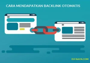 6 Cara Mendapatkan Backlink Otomatis Berkualitas Paling Efektif