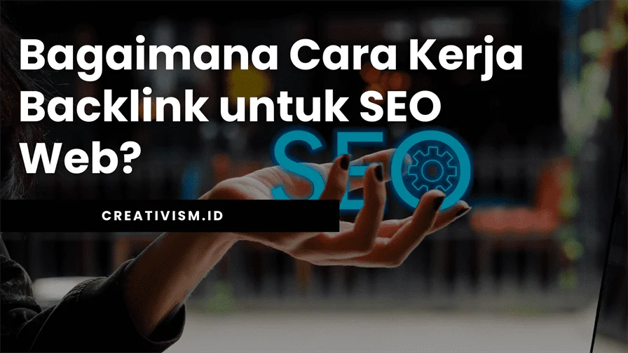 Bagaimana Cara Kerja Backlink untuk SEO Web? - Creativism