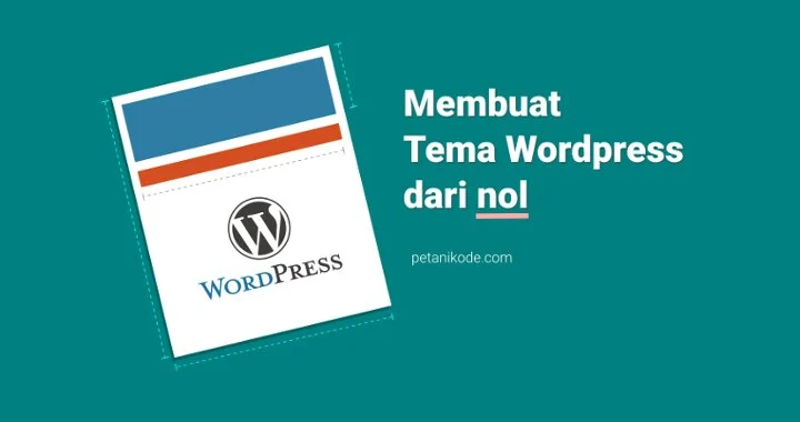 Belajar Membuat Template Wordpress Sendiri dari Nol