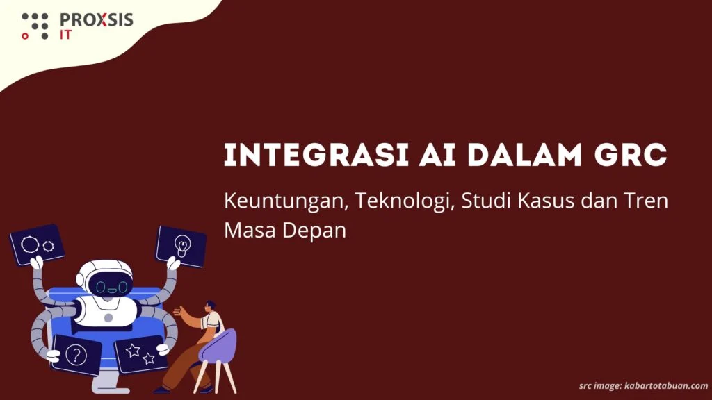 Langkah-Langkah Mengintegrasikan AI dalam Workflow - Integrasi AI dalam GRC: Keuntungan, Teknologi, Studi Kasus dan Tren