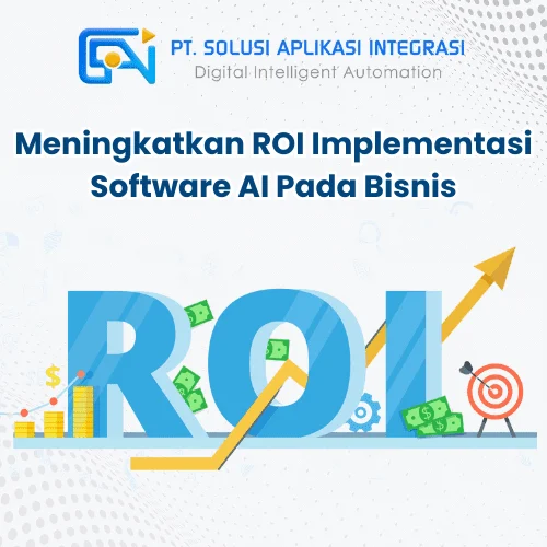 Meningkatkan ROI Implementasi Software AI Pada Bisnis