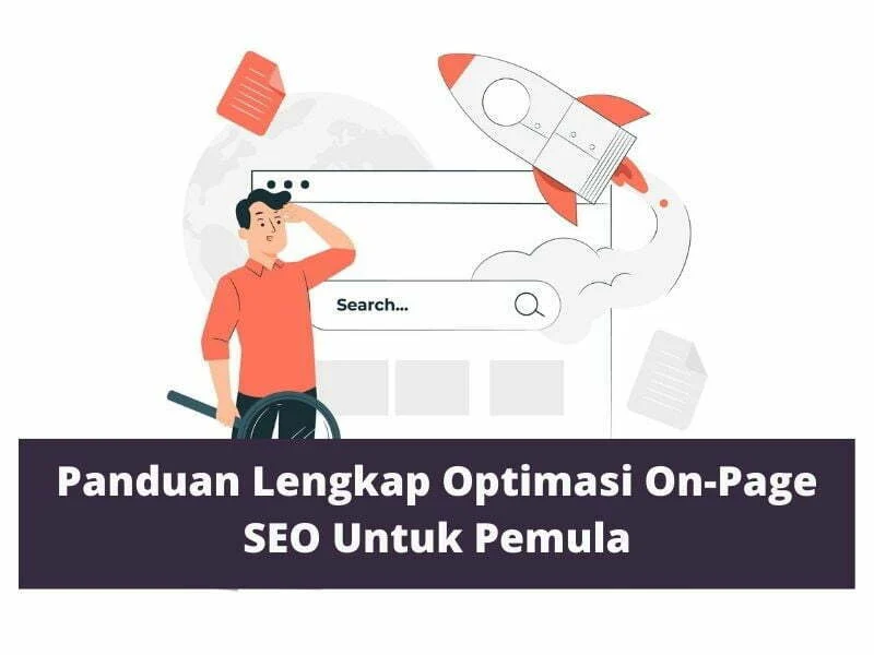Panduan Lengkap Optimasi On-Page SEO Untuk Pemula - 2025