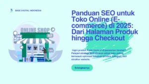 Panduan SEO untuk Toko Online (E-commerce) di 2025: Dari Halaman Produk