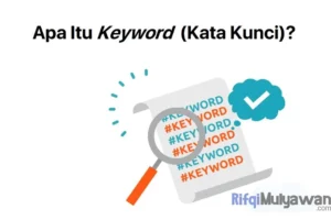 Pengertian Keyword (Kata Kunci): Apa itu SEO Keywords? Jenis, Caranya!