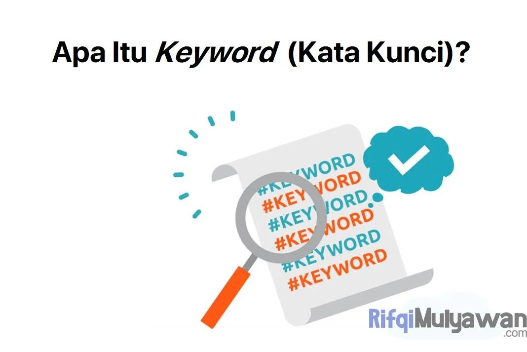 Pengertian Keyword (Kata Kunci): Apa itu SEO Keywords? Jenis, Caranya!