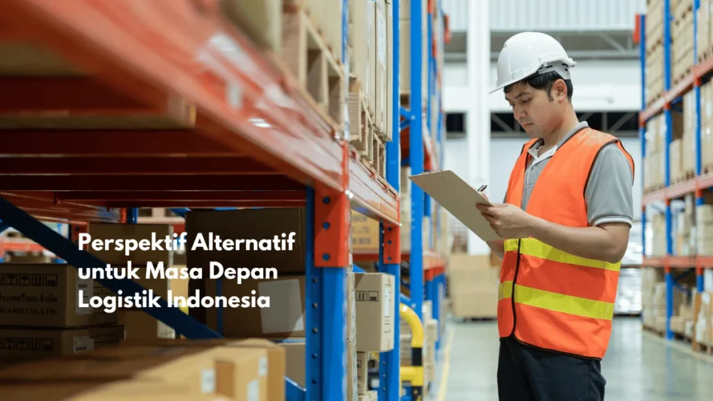 Tantangan Logistik UMKM di Daerah Terpencil: \ Perspektif Alternatif untuk Masa Depan Logistik Indonesia