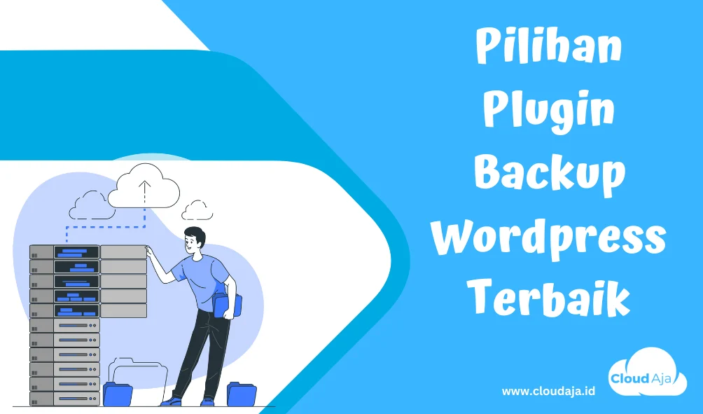 Tips Backup dan Restore Data WordPress - Pilihan Plugin Backup WordPress Terbaik