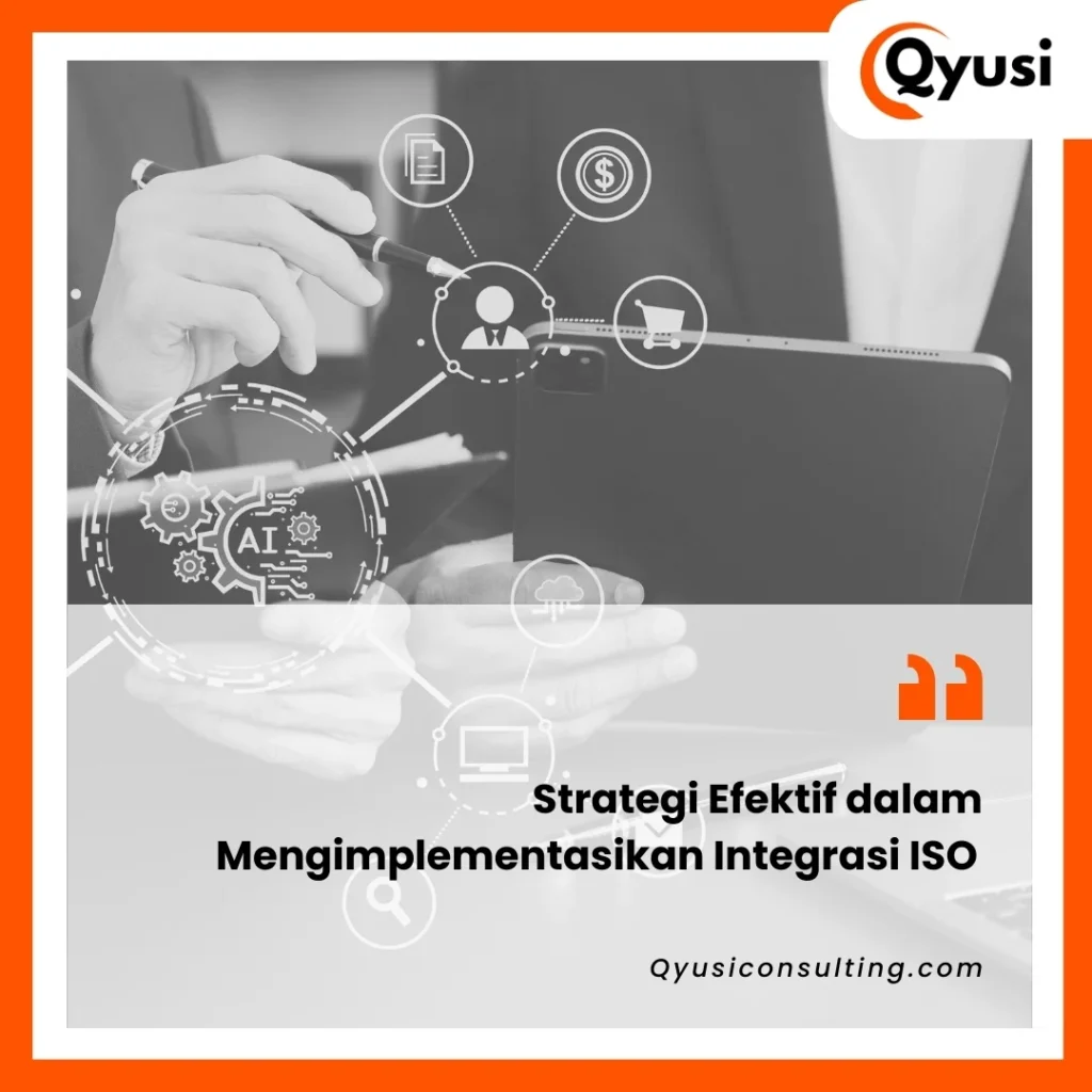 Strategi Efektif Integrasi ISO 9001, ISO 14001, dan ISO 45001