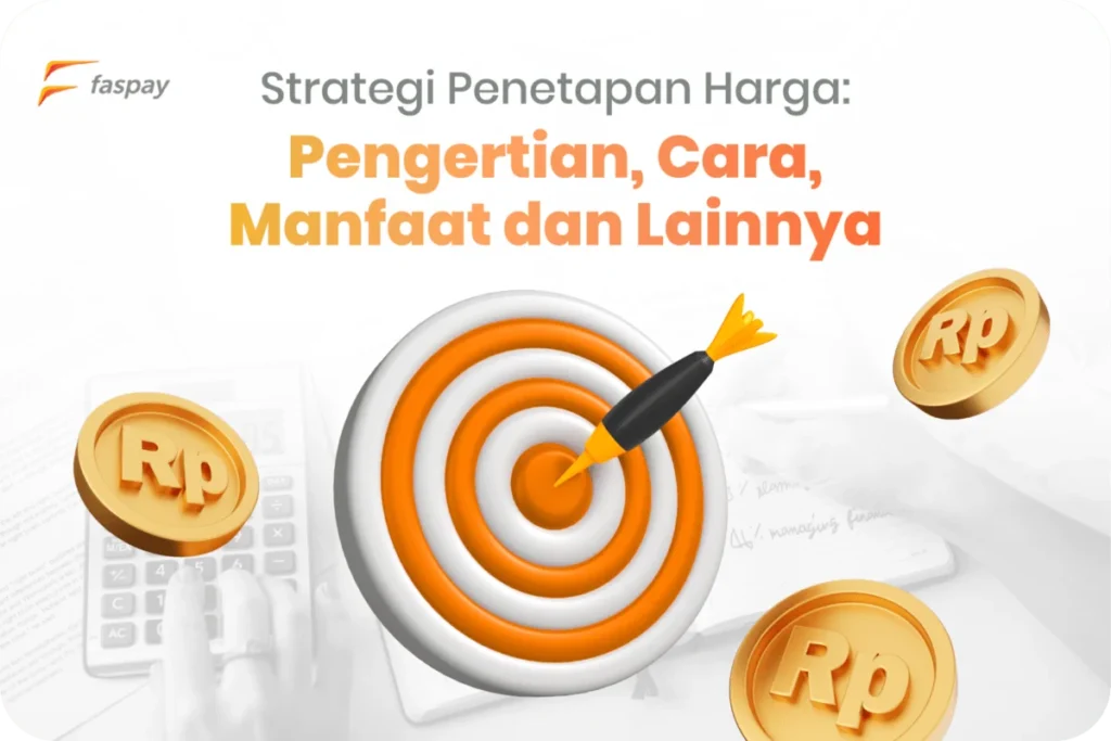 Tips Meningkatkan Konversi Penjualan Toko Online - Strategi Penetapan Harga: Cara Menentukan, Manfaat dan Tujuan