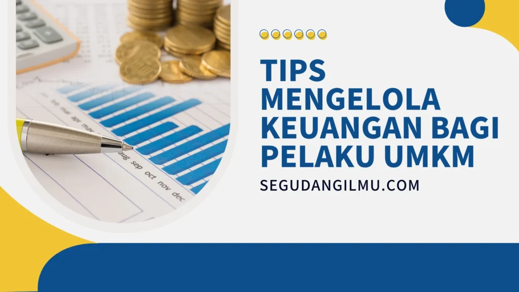 Tips Mengelola Keuangan Bagi Pelaku UMKM - Pendidikan Masa Depan