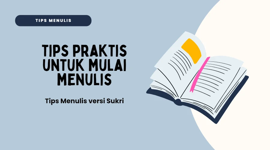 Tips Praktis untuk Memulai Menulis - Alineaku